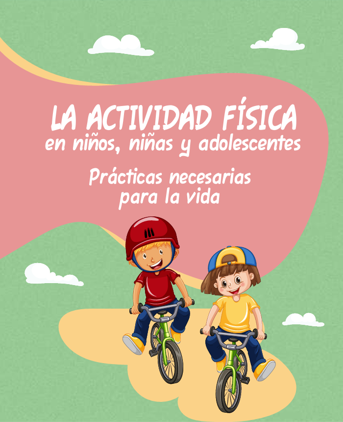 LA ACTIVIDAD FÍSICA EN NIÑOS, NIÑAS Y ADOLESCENTES