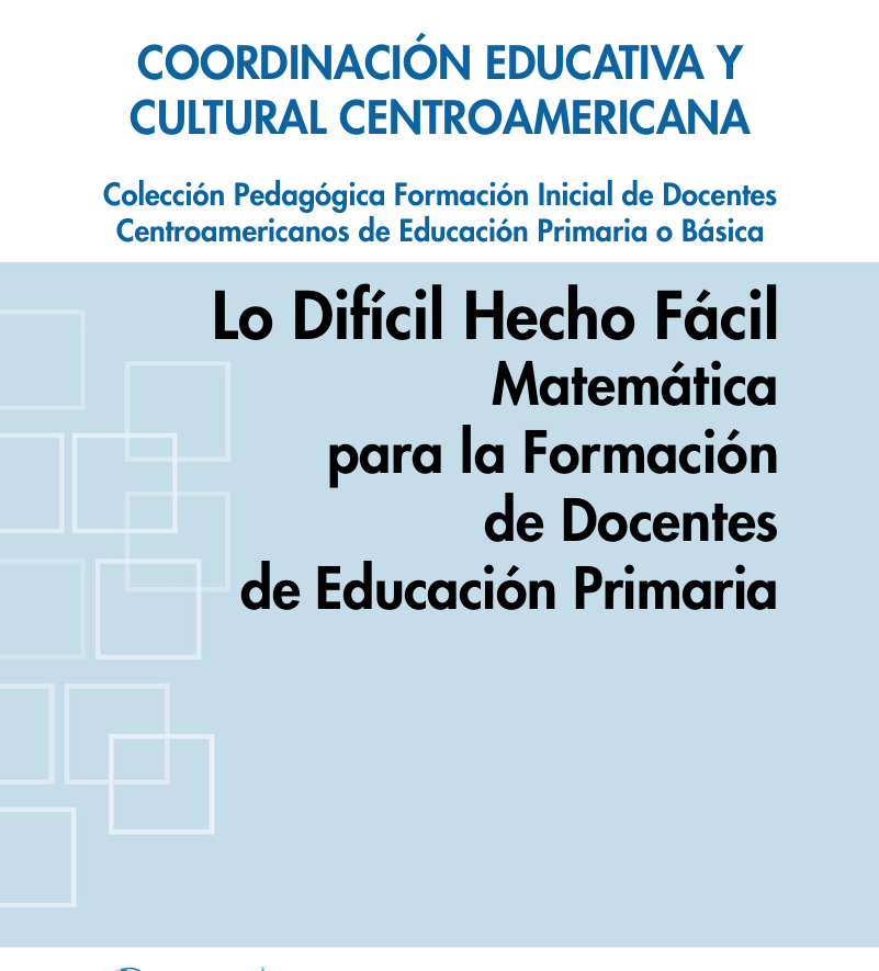 LO DIFÍCIL HECHO FÁCIL MATEMÁTICA PARA LA FORMACIÓN DE DOCENTES DE EDUCACIÓN PRIMARIA